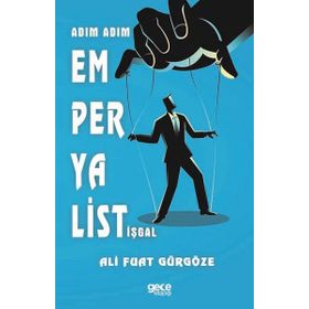 Adım Adım Emperyalist İşgal - Ali Fuat Gürgöze