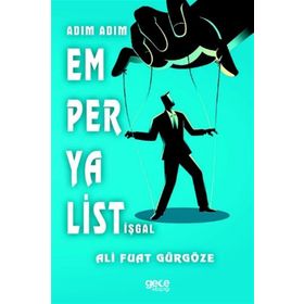 Adım Adım Emperyalist İşgal - Ali Fuat Gürgöze