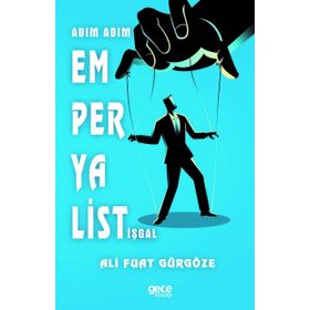 Adım Adım Emperyalist İşgal - Ali Fuat Gürgöze