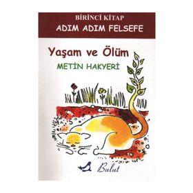 Adım Adım Felsefe - Yaşam ve Ölüm / Metin Hakyeri