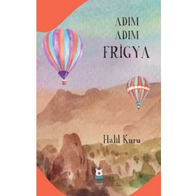 Adım Adım Frigya - Halil Kuru