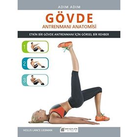 Adım Adım Gövde Antrenmanı Anatomisi - Hollis Lance Liebman