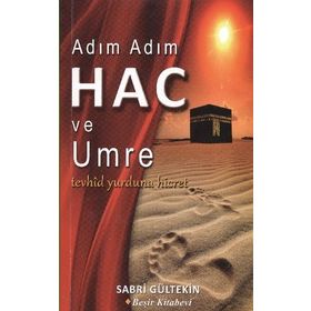 ADIM ADIM HAC VE UMRE - SABRI GÜLTEKİN