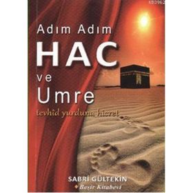 ADIM ADIM HAC VE UMRE - SABRI GÜLTEKİN