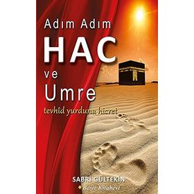 ADIM ADIM HAC VE UMRE - SABRI GÜLTEKİN