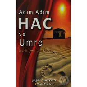 ADIM ADIM HAC VE UMRE - SABRI GÜLTEKİN