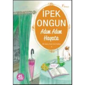 ADIM ADIM HAYATA - BIR GENÇ KIZIN GIZLI DEFTERI - 4 - İPEK ONGUN