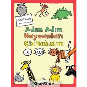 Adım Adım Hayvanları Çiz Bakalım / Katja Monsing