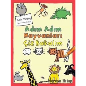 Adım Adım Hayvanları Çiz Bakalım / Katja Monsing