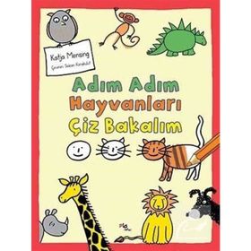 Adım Adım Hayvanları Çiz Bakalım / Katja Monsing