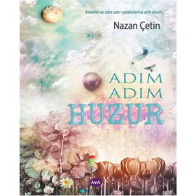 Adım Adım Huzur - Nazan Çetin