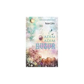 Adım Adım Huzur - Nazan Çetin