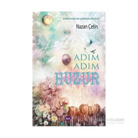 Adım Adım Huzur - Nazan Çetin
