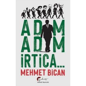 Adım Adım İrtica... - Mehmet Bican