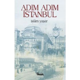ADIM ADIM İSTANBUL - İSLAM YAŞAR