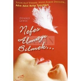 ADIM ADIM NEFES TEKNIKLERI NEFES ALMAYI BILMEK - DENNIS LEWIS