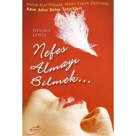 ADIM ADIM NEFES TEKNIKLERI NEFES ALMAYI BILMEK - DENNIS LEWIS