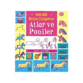 Adım Adım Resim Çiziyorum Atlar ve Poniler 1001 Çiçek Kitaplar