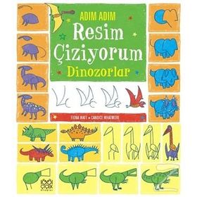 Adım Adım Resim Çiziyorum - Dinozorlar - Fiona Watt Candice Whatmore