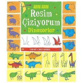 Adım Adım Resim Çiziyorum - Dinozorlar - Fiona Watt Candice Whatmore