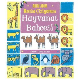 Adım Adım Resim Çiziyorum Hayvanat Bahçesi 1001 Çiçek Kitaplar