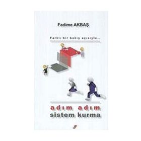 ADIM ADIM SISTEM KURMA - FADIME AKBAŞ