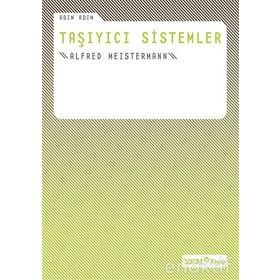 ADIM ADIM TAŞIYICI SISTEMLER - ALFRED MEISTERMANN
