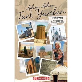 ADIM ADIM TÜRK YURTLARI - ERDOĞAN ASLIYÜCE