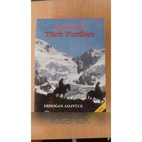 ADIM ADIM TÜRK YURTLARI - ERDOĞAN ASLIYÜCE