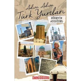 ADIM ADIM TÜRK YURTLARI - ERDOĞAN ASLIYÜCE