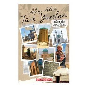 ADIM ADIM TÜRK YURTLARI - ERDOĞAN ASLIYÜCE