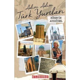 ADIM ADIM TÜRK YURTLARI - ERDOĞAN ASLIYÜCE