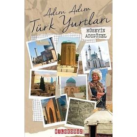 ADIM ADIM TÜRK YURTLARI - ERDOĞAN ASLIYÜCE