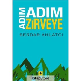 Adım Adım Zirveye - Serdar Ahlatcı