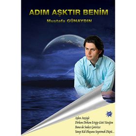ADIM AŞKTIR BENIM - MUSTAFA GÜNAYDIN