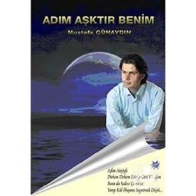 ADIM AŞKTIR BENIM - MUSTAFA GÜNAYDIN