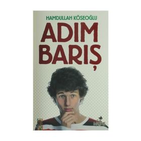 Adım Barış - Hamdullah Köseoğlu