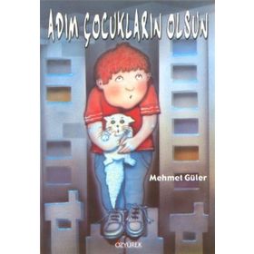 ADIM ÇOCUKLARIN OLSUN - MEHMET GÜLER