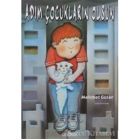 ADIM ÇOCUKLARIN OLSUN - MEHMET GÜLER