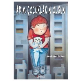 ADIM ÇOCUKLARIN OLSUN - MEHMET GÜLER
