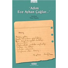 Adım Ece Ayhan Çağlar… - Tunç Tayanç