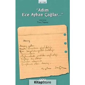 Adım Ece Ayhan Çağlar… - Tunç Tayanç