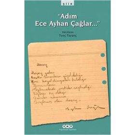 Adım Ece Ayhan Çağlar… - Tunç Tayanç