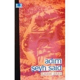 ADIM ŞEYH SAID - İLHAMİ ARAS