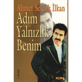 ADIM YALNIZLIK BENIM - AHMET SELÇUK İLKAN