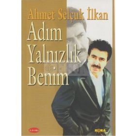 ADIM YALNIZLIK BENIM - AHMET SELÇUK İLKAN