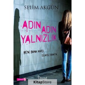 Adın Adın Yalnızlık - Selim Akgün