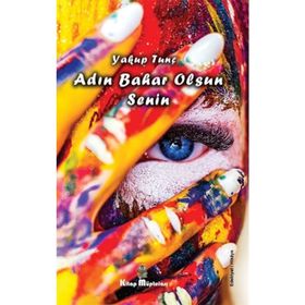 Adın Bahar Olsun Senin - Yakup Tunç