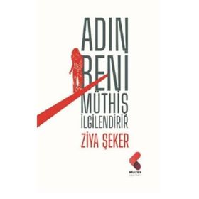 Adın Beni Müthiş İlgilendirir - Ziya Şeker