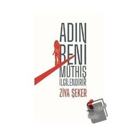 Adın Beni Müthiş İlgilendirir - Ziya Şeker